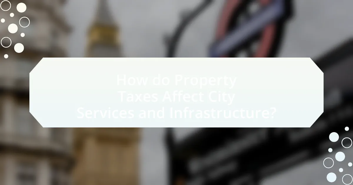 How do Property Taxes Affect City Services and Infrastructure?